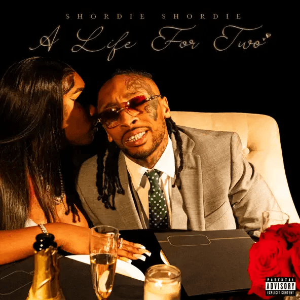 Shordie Shordie New Album Titled “A Life For Two” Releasing April 28th