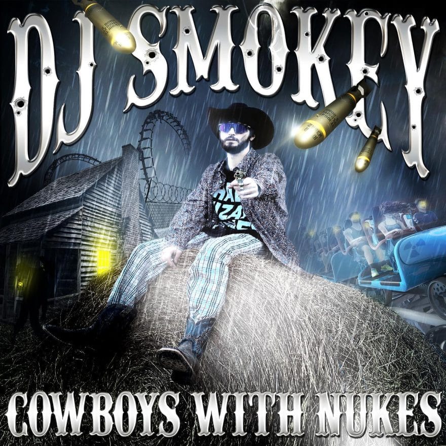 DJ Smokey New Album “Cowboys With Nukes” Releasing October 13th