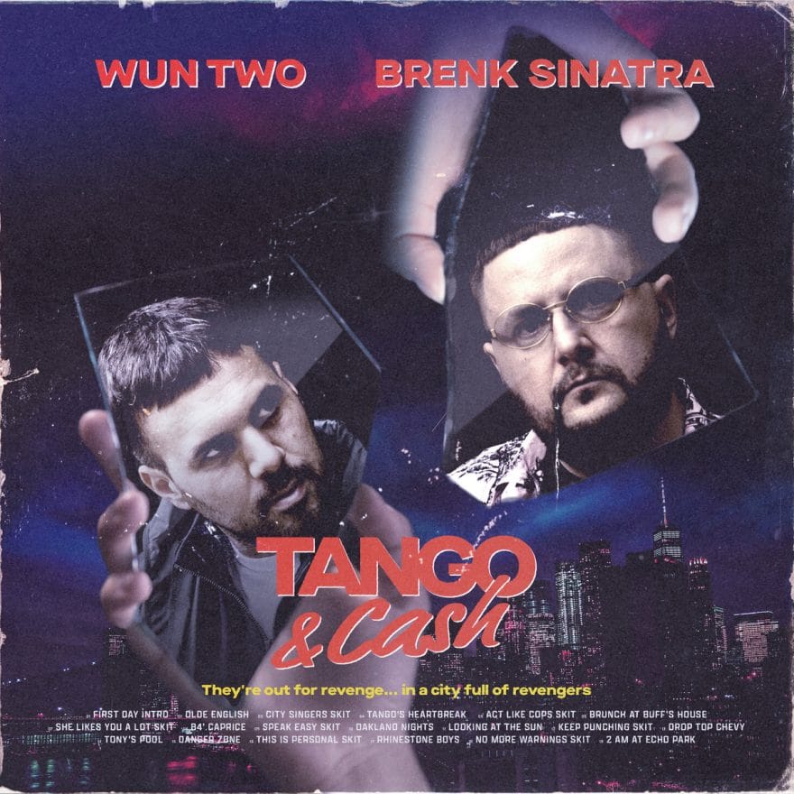 Brenk Sinatra & Wun Two New Album “Tango & Cash” Releasing March 22nd
