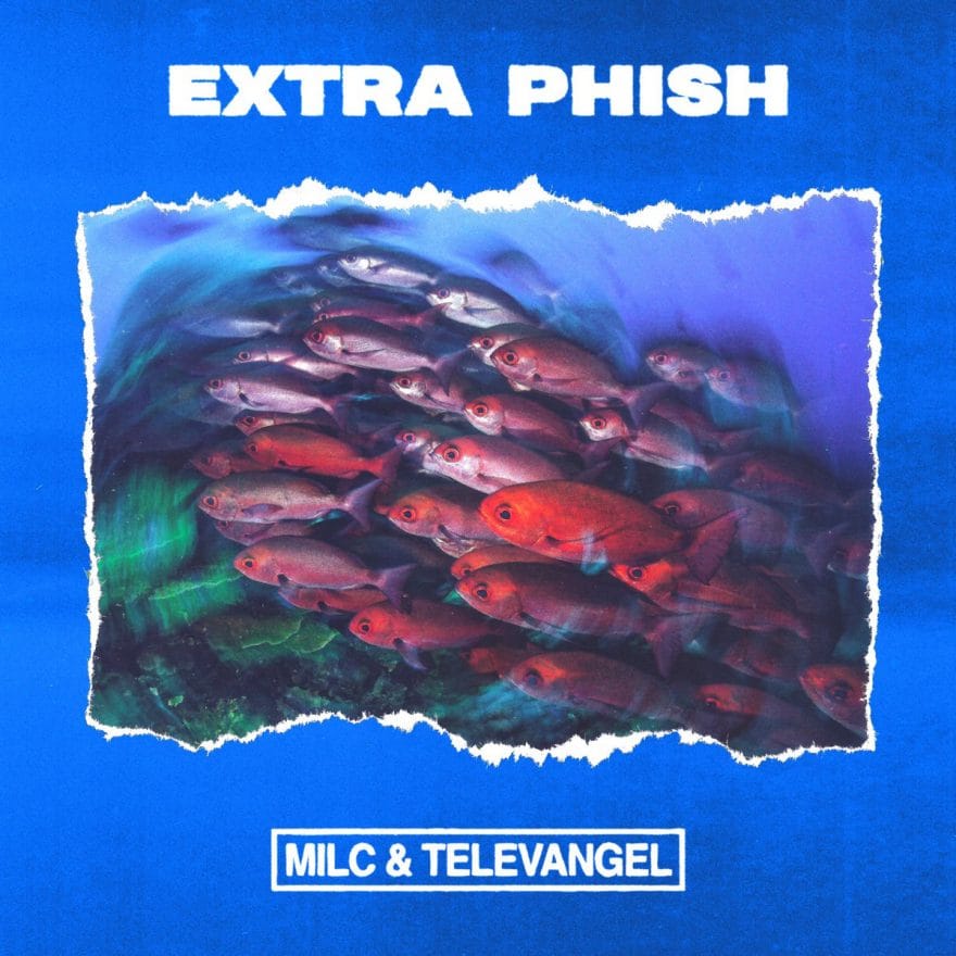 MILC & TELEVANGEL New EP “Extra Phish” Releasing March 1st